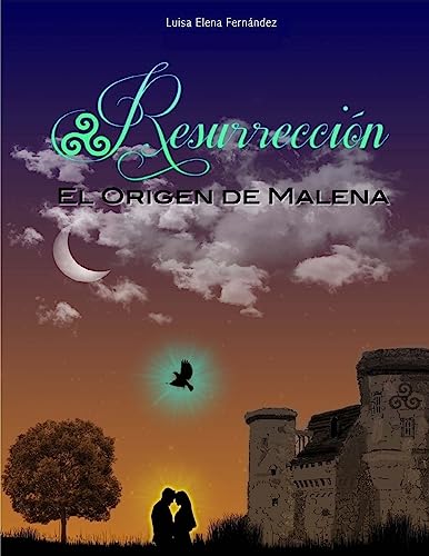 Resurrección Libro 1: El origen de Malena (Primera Parte) (Volume 1) (Spanish Edition)