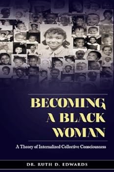 Paperback Becoming a Black Woman: A Theory of Internalized Collective Consciousness Book