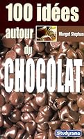 100 idées autour du chocolat (HC Cuisine) (French Edition) 284472308X Book Cover