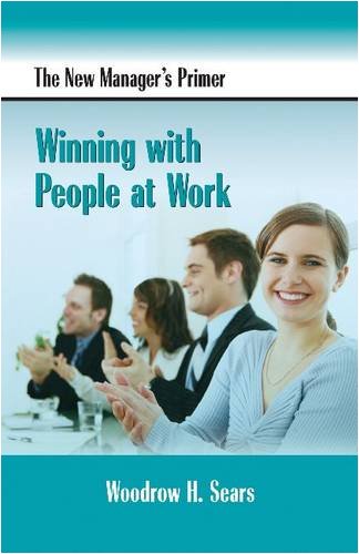 The New Managers Primer: Winning With People at Work
