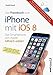 Produktbild iPhone 6 / 6 Plus in der Praxis mit iOS 8 : Infos zum Datentausch mit OS X Mavericks / Yosemite und iCloud / iCloud Drive - für alle iPhones ab ... Das Smartphone von Apple hilfreich erklärt