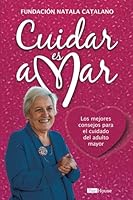 Cuidar es amar: Los mejores consejos para el cuidado de las personas mayores en el hogar (Spanish Edition) 9804373459 Book Cover
