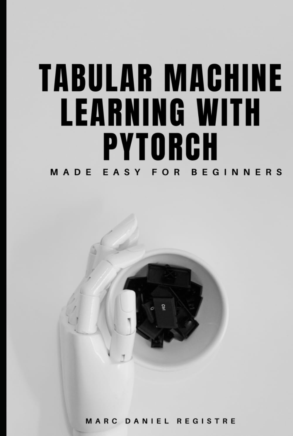 Tabular Machine Learning with PyTorch: Made Easy for Beginners