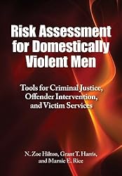 Risk Assessment for Domestically Violent Men: Tools for Criminal Justice, Offender Intervention, and Victim Services (The Law and Public Policy: Psychology and the Social Sciences)