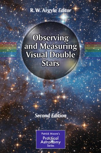 Télécharger Observing and Measuring Visual Double Stars (The Patrick Moore Practical Astronomy Series) (English PDF Ebook En Ligne