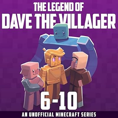 The Legend of Dave the Villager Books 6-10 Illustrated