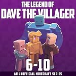 Cover of The Legend of Dave the Villager Books 6-10 Illustrated