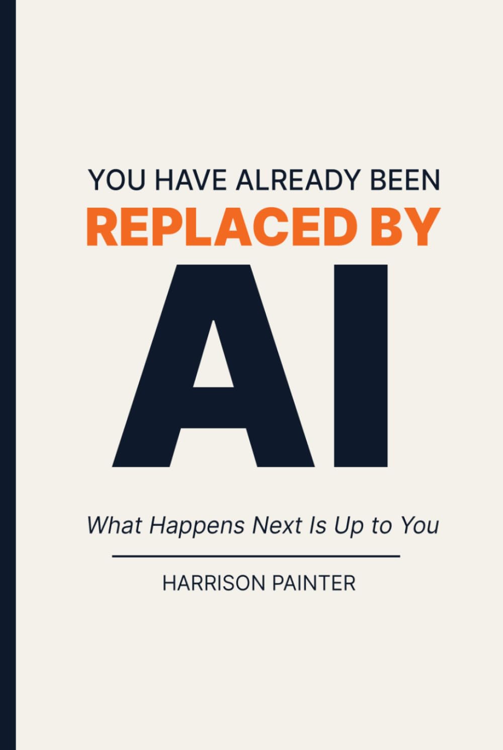 You Have Already Been Replaced by AI: What Happens Next Is Up to You
