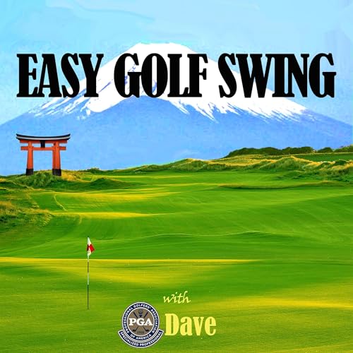 Easy Golf Swing (Written by PGA Dave) episode artwork