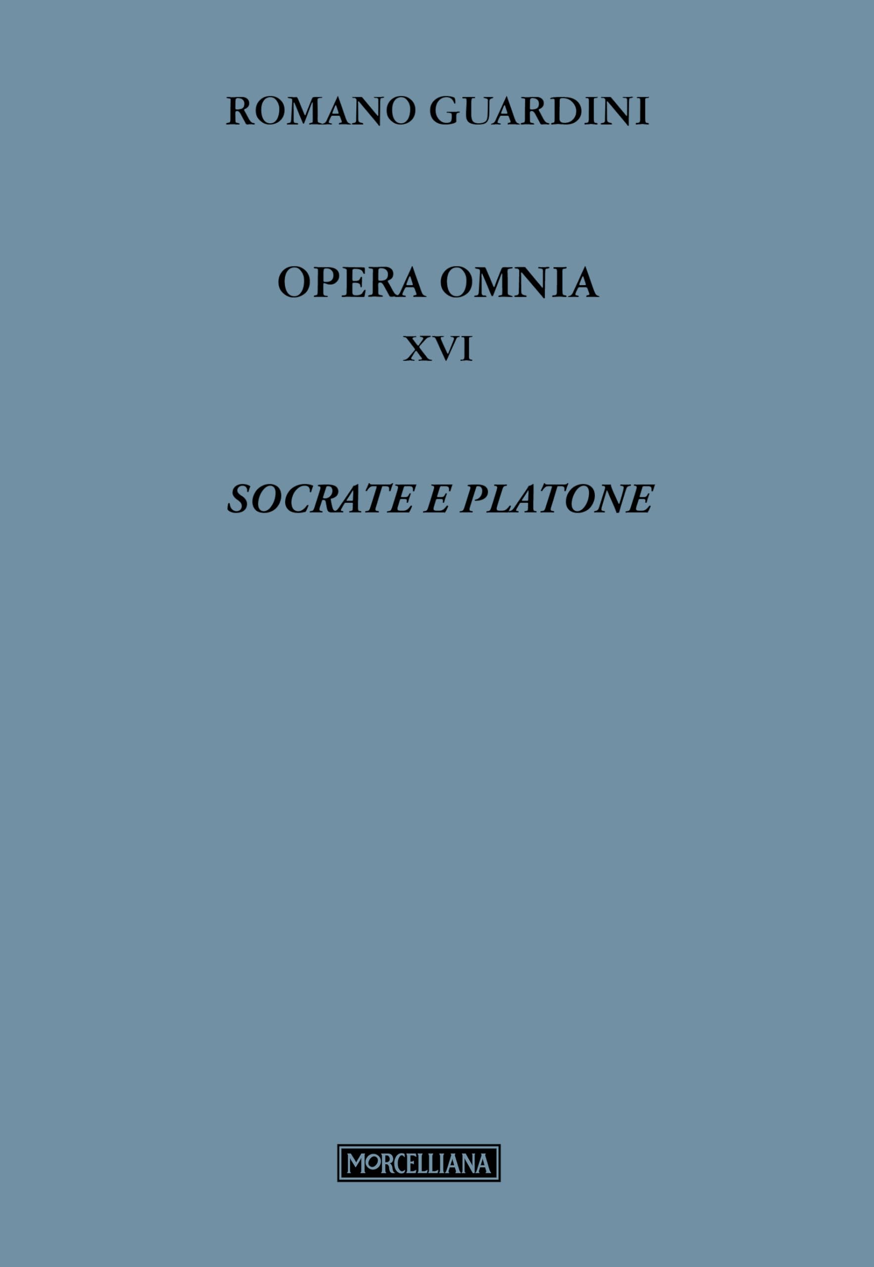 Opera omnia. Socrate e Platone (Vol. 16)
