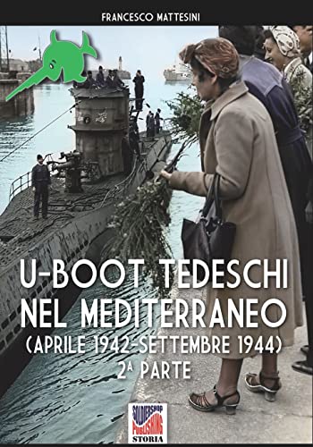  U-Boot tedeschi nel Mediterraneo (aprile 1942 – settembre 1944)