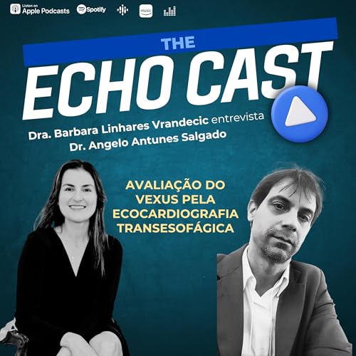 EP#113: Avalia&ccedil;&atilde;o do VExUS pela Ecocardiografia Transesof&aacute;gica, com Dr. Angelo Antunes Salgado