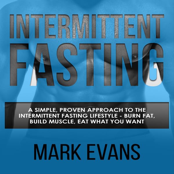 Cover art for Intermittent Fasting: A Simple, Proven Approach to the Intermittent Fasting Lifestyle