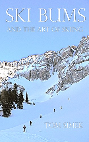 Ski Bums and the Art of Skiing