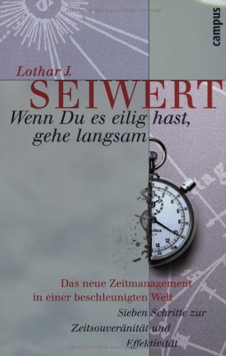 Wenn Du Es Eilig Hast Gehe Langsam Wenn du es eilig hast, gehe langsam. Amazon.de Sonderausgabe. : Seiwert