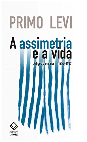 A assimetria e a vida: Artigos e ensaios 1955-1987