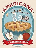 Americana: A Coloring Book: A Tribute to 250 Years of American Life, Landmarks and Traditions