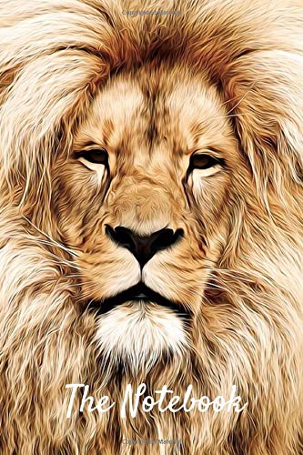 The Notebook: Beautiful Lion Notebook/Journal (6” X 9”)