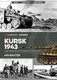 Kursk 1943: Last German Offensive in the East (Casemate Illustrated)