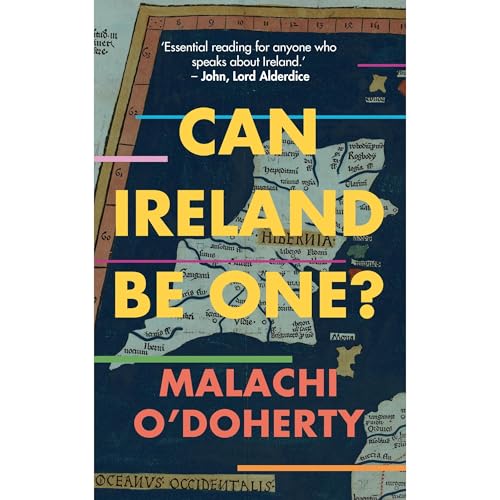 Can Ireland Be One? by Malachi O'Doherty episode artwork