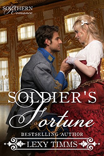 Soldier's Fortune: Civil War Military Historical Romance (Southern Romance Series Book 4)