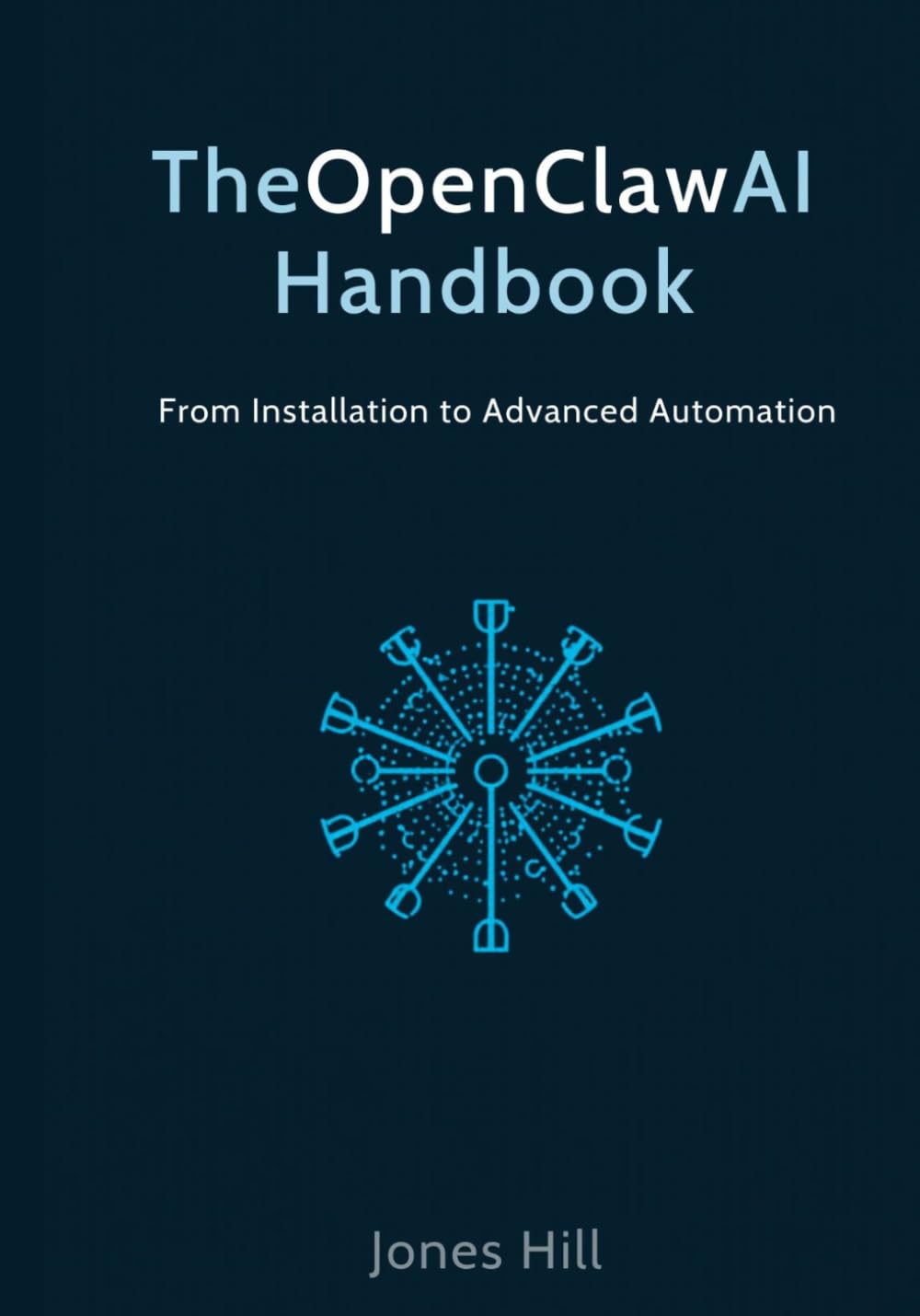 The OpenClaw AI Handbook: From Installation to Advanced Automation