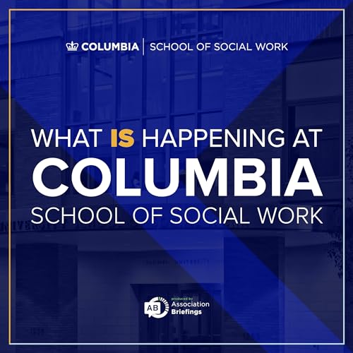 What IS Happening at Columbia School of Social Work cover art