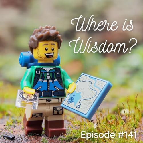 Where is Wisdom? - Episode #141
