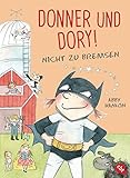  Donner und Dory! Nicht zu bremsen (Die Donner & Dory-Reihe, Band 3)