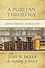 A Puritan Theology: Doctrine for Life