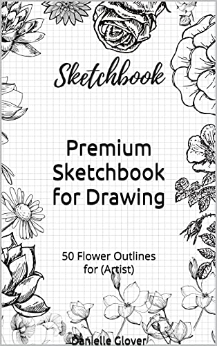 Premium Sketchbook for Drawing: 50 Flower Outlines for (Artist) (English Edition)
