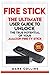 Produktbild Fire Stick: The Ultimate User Guide to Unlock the True Potential of Your Amazon Fire TV Stick