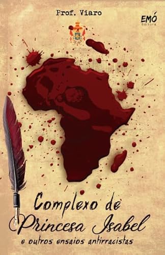 Complexo de Princesa Isabel e outros ensaios antirracistas