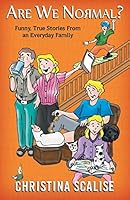 Are We Normal? Funny, True Stories from an Everyday Family 1621832244 Book Cover