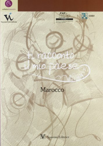 Ti Racconto Il Mio Paese. Marocco