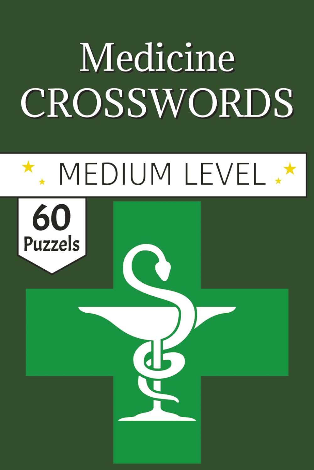 Medicine Crossword Puzzles Book: Clinical Terminology and Anatomical Foundations for the Medical Scholar