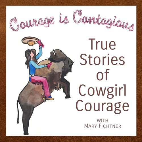 True Stories of Cowgirl Courage with Mary Fichtner cover art