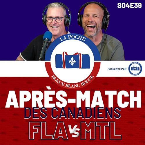 Texier : Tour du chapeau + Victoire du CH vs FLA | La Poche Bleue Blanc Rouge | S04&Eacute;39 copertina