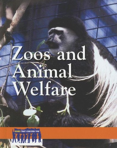 Zoos And Animal Welfare (Issues That Concern You)