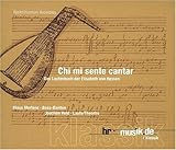 Chi Mi Sente Cantar - Das Lautenbuch der Elisabeth von Hessen