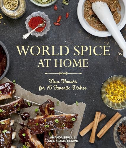 World Spice at Home: New Flavors for 75 Favorite Dishes image 2