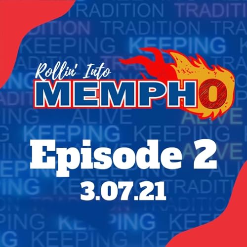 Rollin' into Mempho Episode #2: 3/7/21