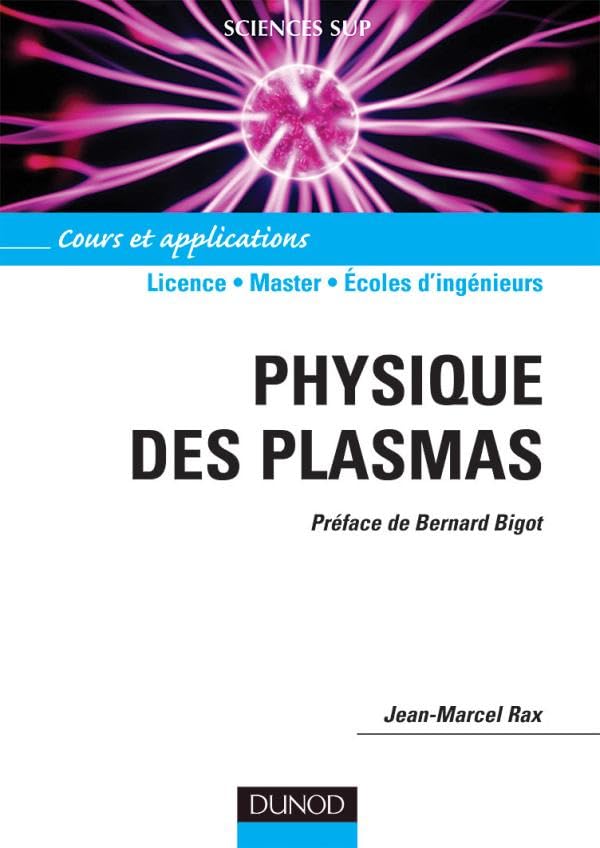 Physique des plasmas - Cours et applications: Cours et applications