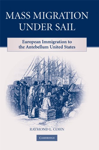 Mass Migration under Sail: European Immigration to the Antebellum United States