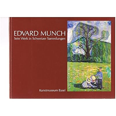 Edvard Munch: Sein Werk in Schweizer Sammlungen