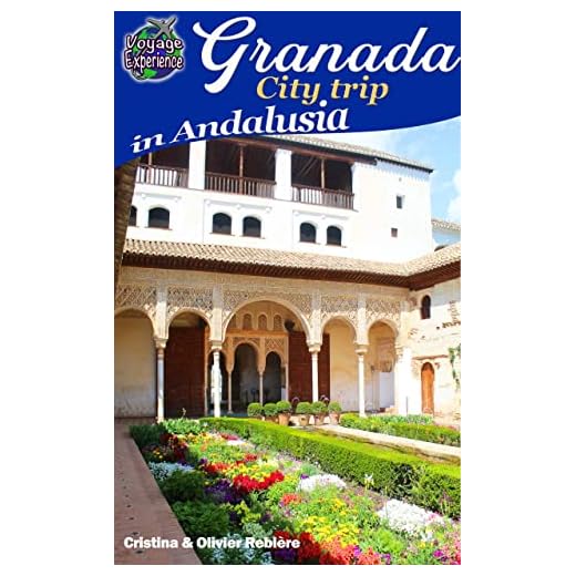 Granada - City trip in Andalusia: Voyage Experience in Spain (English Edition)