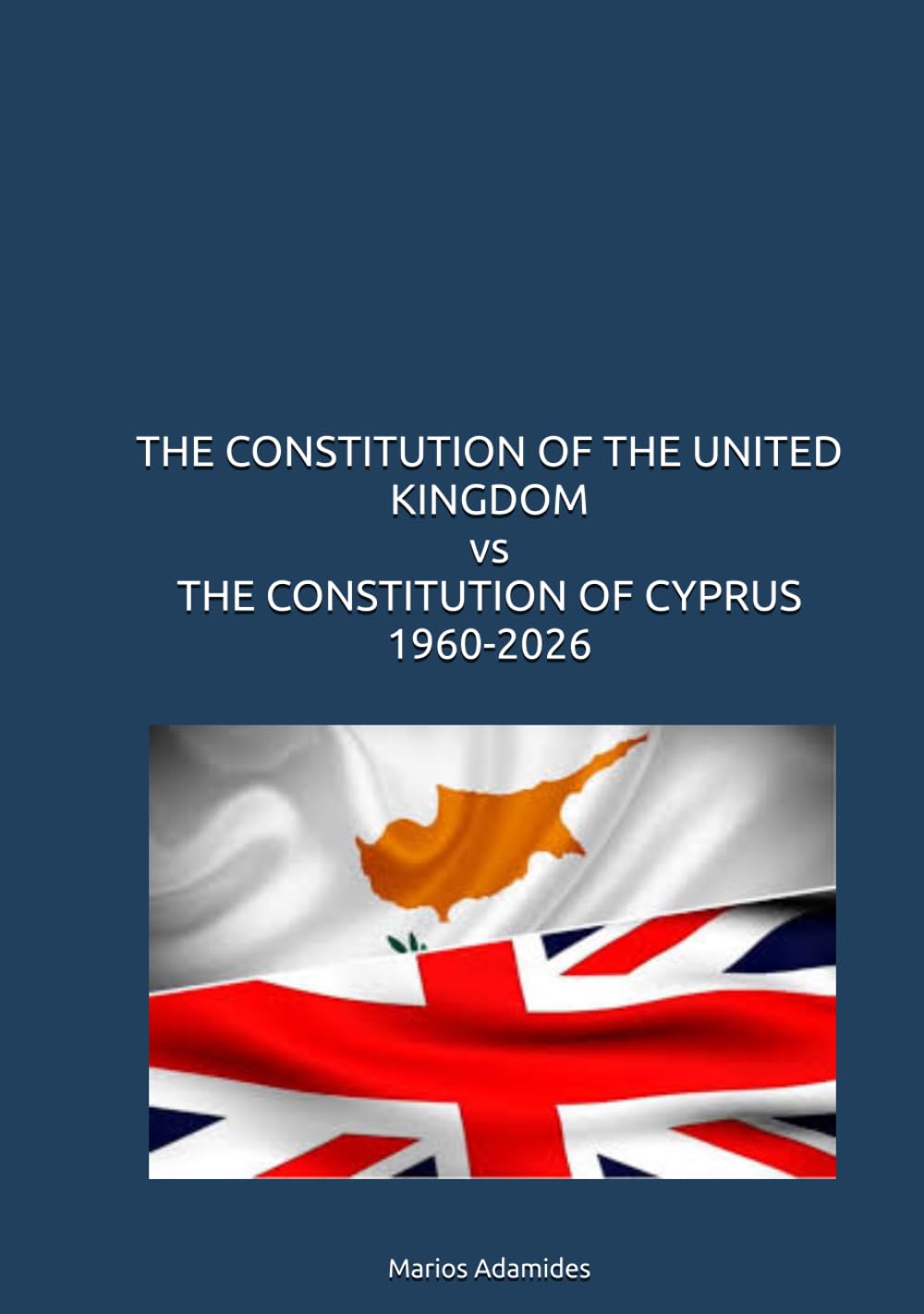 THE CONSTITUTION OF THE UNITED KINGDOM vs THE CONSTITUTION OF CYPRUS 1960-2026