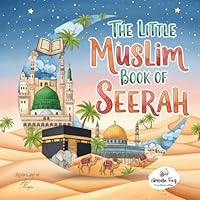 The Little Muslim Book of Seerah 1953836771 Book Cover