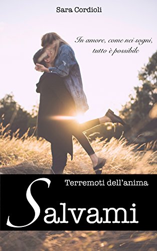 Salvami (Terremoti dell'anima Vol. 3) (Italian Edition) Salvami (Terremoti dell'anima Vol. 3) (Italian Edition)