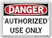 Vestil SI-D-04-A-AL-063 AUTHORIZED USE ONLY Danger Sign, Aluminum, 0.063" Overall Size, 10.5" W x 7.5" H